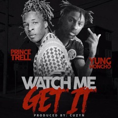 Watch Me Get It ft. Yung Honcho