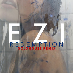 EZI - Redemption (GoldHouse Remix) [Premiere]