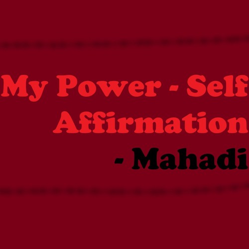 My Power - Self affirmation for Power & Success by Mahadi