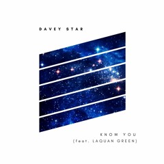 Know You (feat. Laquan Green)