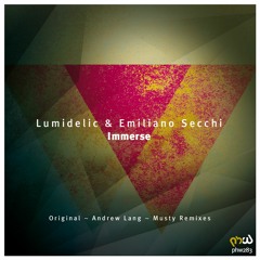 Lumidelic & Emiliano Secchi - Immerse (Andrew Lang Remix) [PHW283]