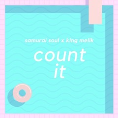 Count It (ft. King Melik)