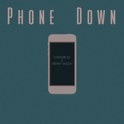 Stream Phone Down Remix (StarGzrLily & Mickey Shiloh) by StarGzrLily