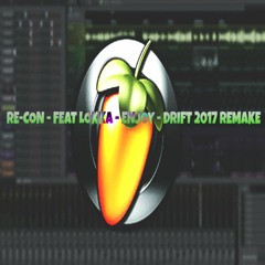 RECON - Feat LOKKA -  ENJOY - DRIFT ( 2017 FL Studio Remake )