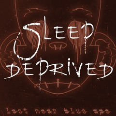 Lost Near Blue Ape - Sleep Deprived
