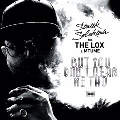 But You Don't Hear Me Tho ft. The LOX & Mtume