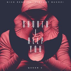 Should I Help You (feat. Nico Rengifo & Queen.C)