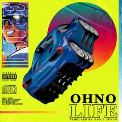 OHNO - Life (prod.ZayceHundo)
