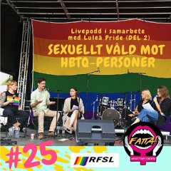 #25 Sexuellt våld mot HBTQ-personer (del 2) - Livepodd från Luleå Pride