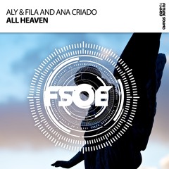 Aly & Fila, Ana Criado - All Heaven