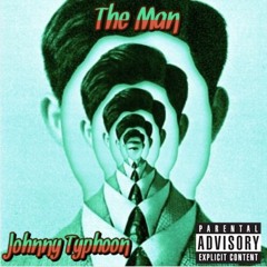 Johnny Typhoon - The Maaan