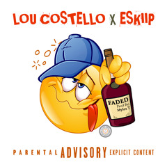 Lou Costello X Eskiip "Faded"