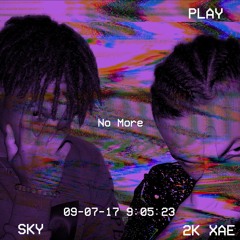 2k Xae - No More (feat. Sky)