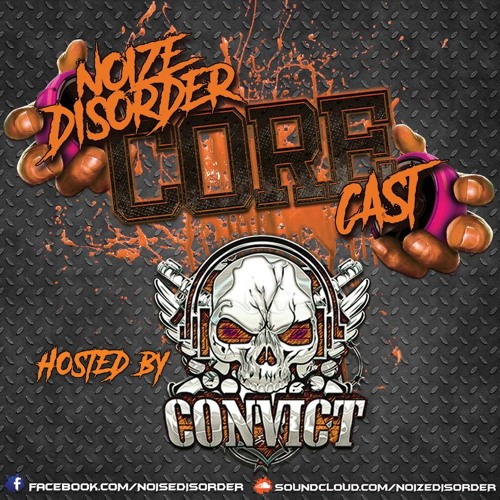 CORE CAST EP2 feat DAVE DOPE (NL) & SEVERE (AUS) Hosted By CONVICT