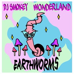 Tyler Davidson X DJ SMOKEY - Earthwormz