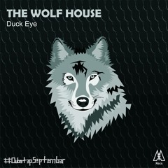 [Dubstep] Duck Eye - The Wolf House