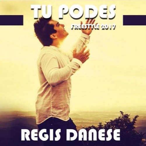 Stream Regis Danese - Tu Podes 2017 (Versão Extended) by