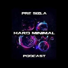 Pre Sizla - Hard Minimal Podcast 74