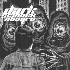 Dark Science Electro - Episode 319 - 6/30/2017