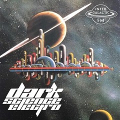 Dark Science Electro - Episode 325 - 8/11/2017