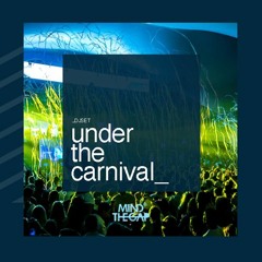 [DJ SET] Mindthegap - "UNDER THE CARNIVAL"