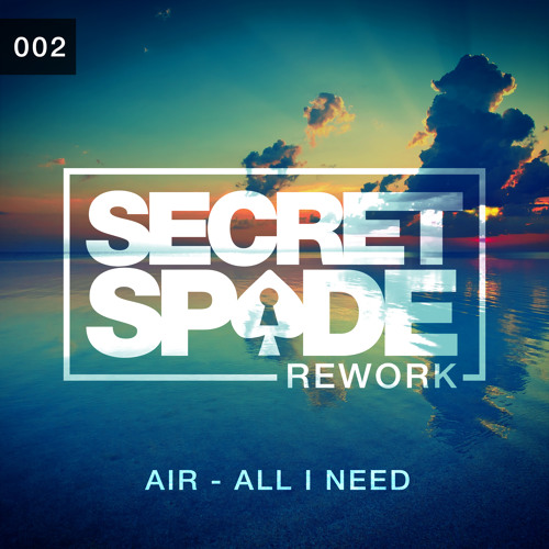 Air - All I Need (Secret Spade Rework)