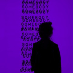Somebody