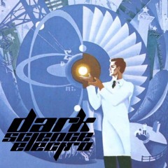 Dark Science Electro - Episode 186 - 8/1/2014