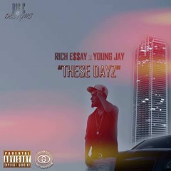 Rich Essay - These Days (feat. Young Jay)