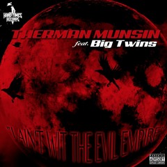 Therman Munsin "I Ain't Wit The Evil Empire" (Feat. Big Twins)
