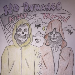 Killy- No Romance [Prod. 16yrold]
