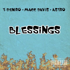 Blessings - Macc Davis (Feat. T-Deniro) {Prod. A$TRO}