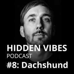 Hidden Vibes Podcast #8: Dachshund
