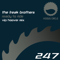 The Freak Brothers - Ready To Ride (VIP Hoover Mix) [Vicious Circle]