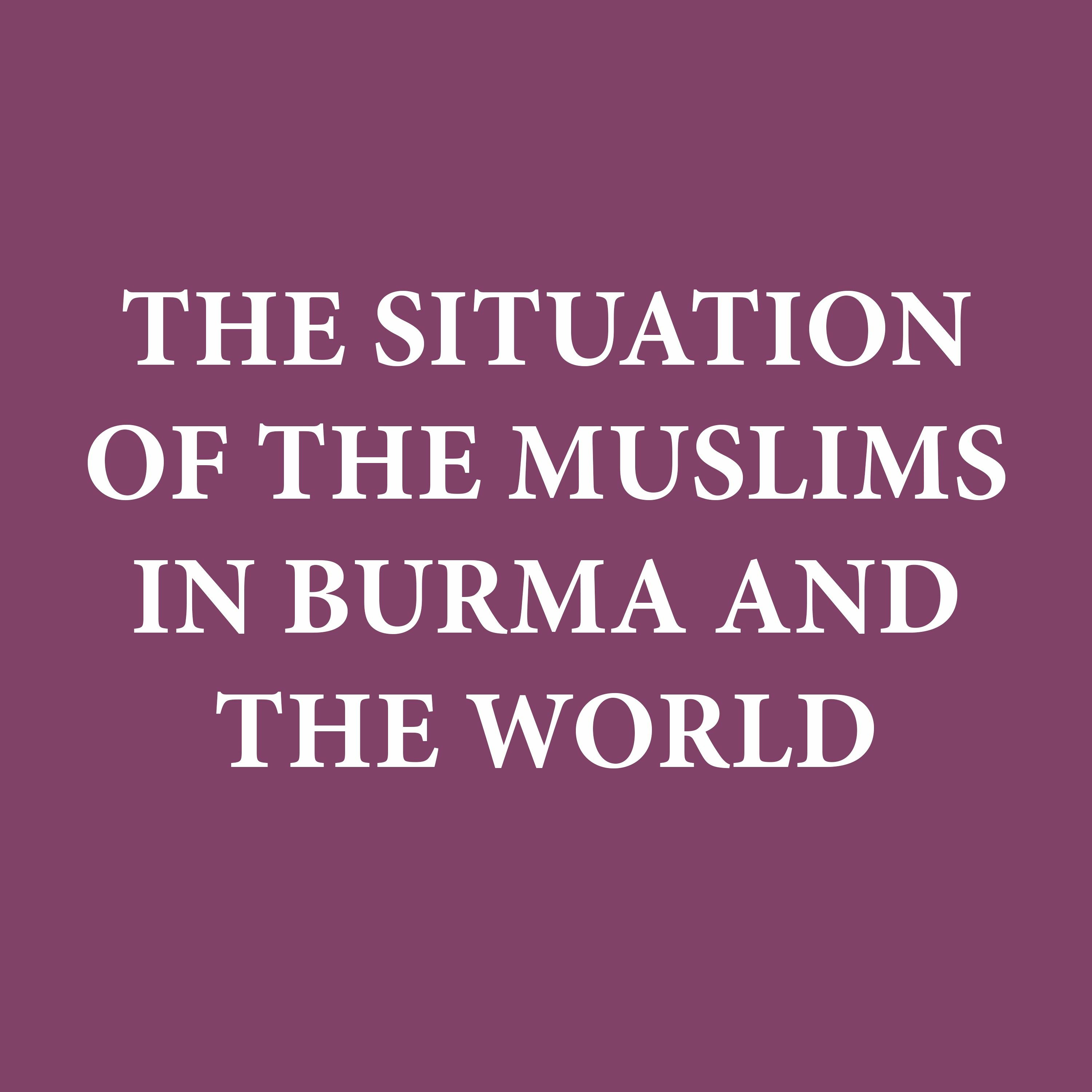 The Situation Of The Muslims In Burma And The World  Shaykh Al - Allaamah Saalih Al - Fawzaan