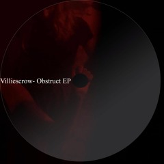 Villiescrow -Obstruct (original mix)