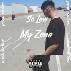 My Zone (prod. So Low)