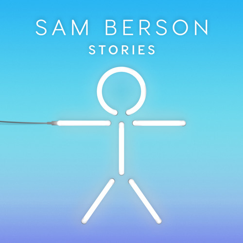 Sam Berson - Stories [OUT NOW]