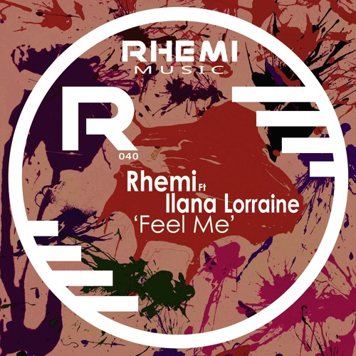 Rhemi Ft Ilana Lorraine - Feel Me by Rhemi Music | Free ...
