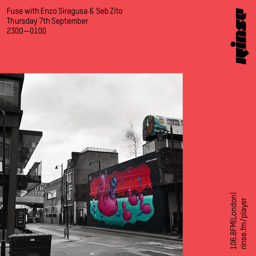 FUSE London with Enzo Siragusa & Seb Zito - 7th September 2017