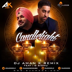 Candlelight - Aman K Remix Ft. G.Sidhu DJ Aman K | Latest Bhangra Remix 2017 | Kudos Music