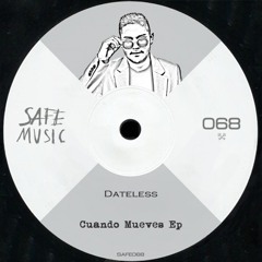 Dateless - Cuando Mueves EP (SAFE068)