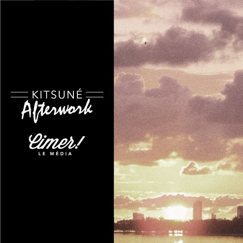 Kirou Kirou - Exclusive Mix - Kitsuné Afterwork @ Paris