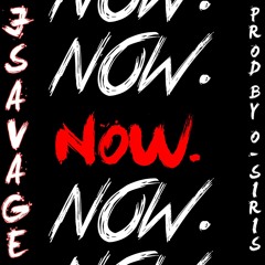 Now (Prod. By O-Siris)