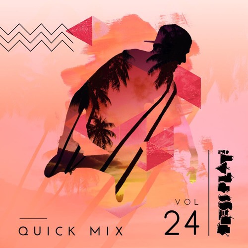 PRESS PLAY // QUICK MIX // VOLUME 24