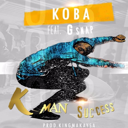 KOBA  ft G Snap  (Prod -KING MAKAY SA)