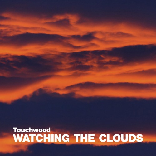 Touchwood - Watching The Clouds [#fridayfreebie]