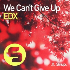 EDX - We Cant Give Up