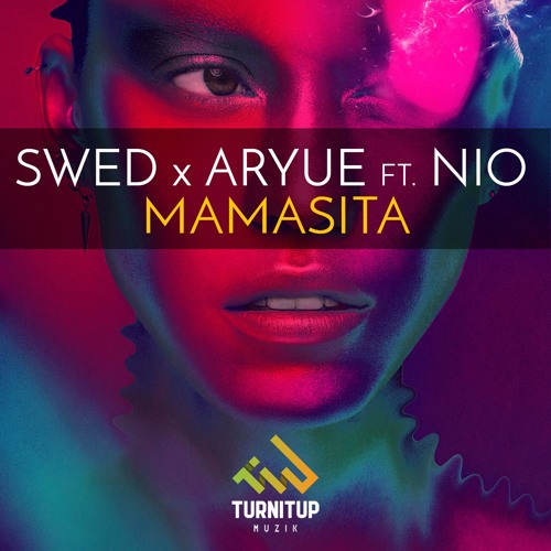 Swed x Aryue ft. NIO - Mamasita 💃