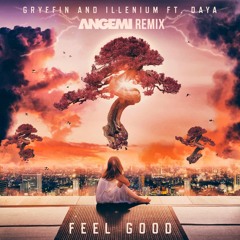 Gryffin,Illenium Feat. Daya - Feel Good (ANGEMI Bootleg) [FREE DOWNLOAD]